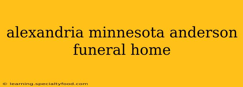 alexandria minnesota anderson funeral home