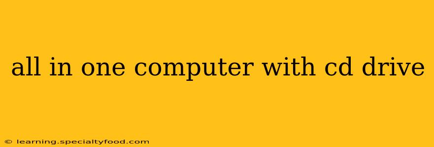 all in one computer with cd drive