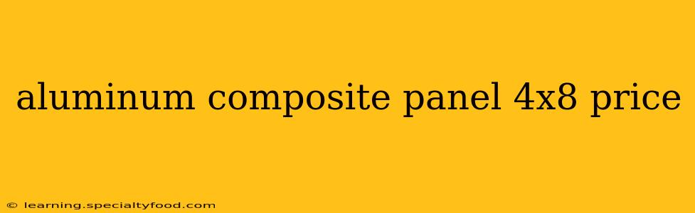aluminum composite panel 4x8 price