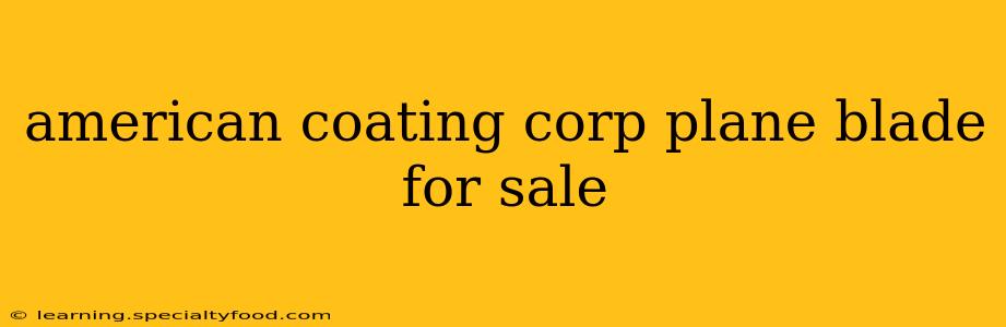 american coating corp plane blade for sale
