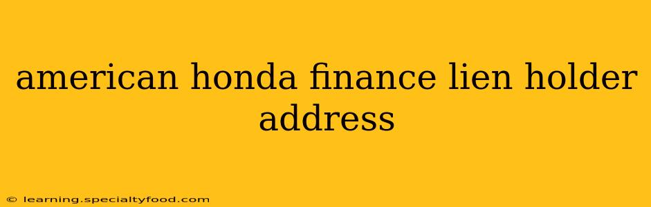 american honda finance lien holder address