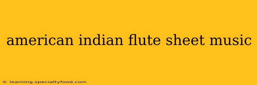 american indian flute sheet music