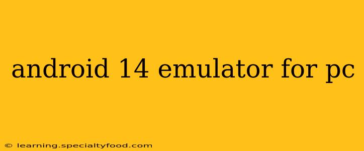 android 14 emulator for pc
