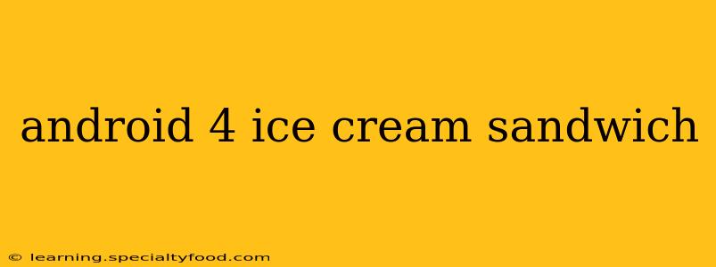 android 4 ice cream sandwich