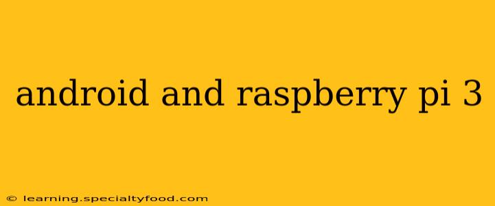 android and raspberry pi 3
