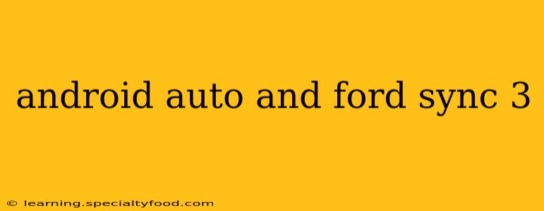 android auto and ford sync 3