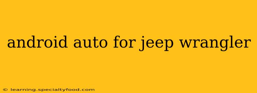 android auto for jeep wrangler