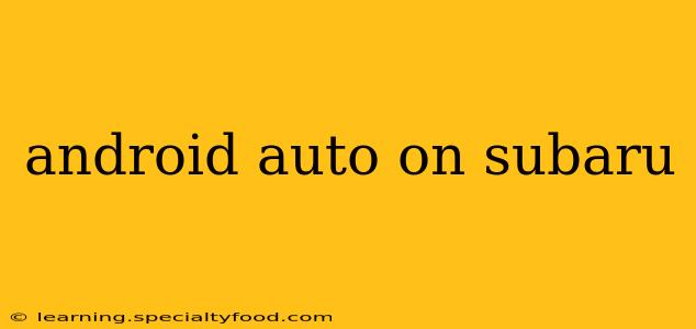 android auto on subaru
