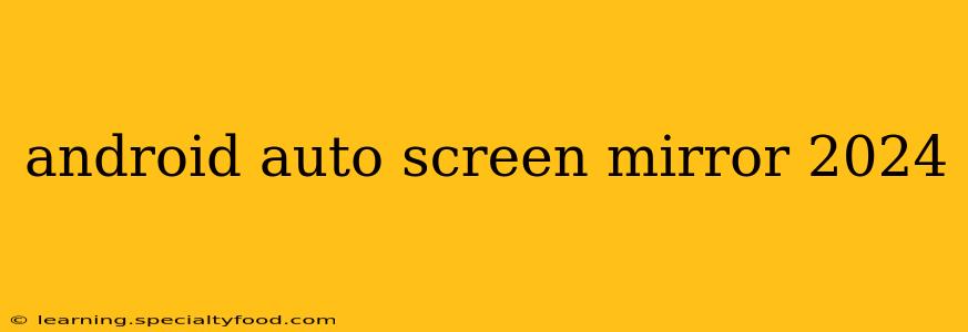 android auto screen mirror 2024