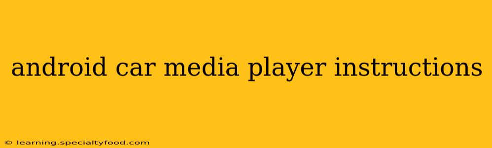 android car media player instructions