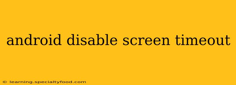 android disable screen timeout