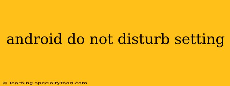 android do not disturb setting