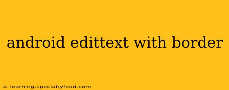 android edittext with border