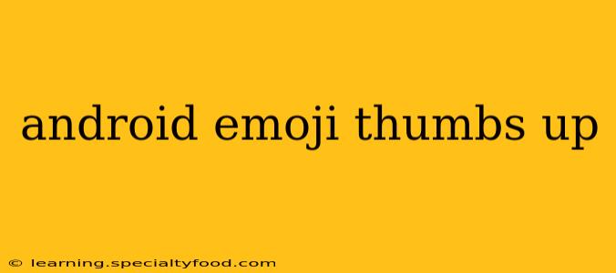 android emoji thumbs up