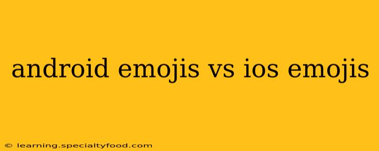 android emojis vs ios emojis