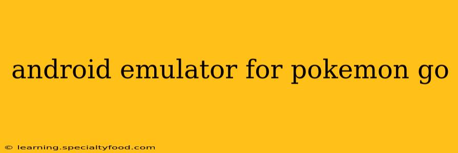 android emulator for pokemon go