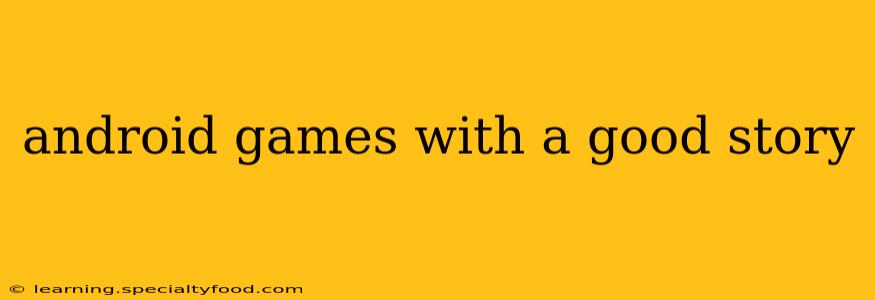 android games with a good story