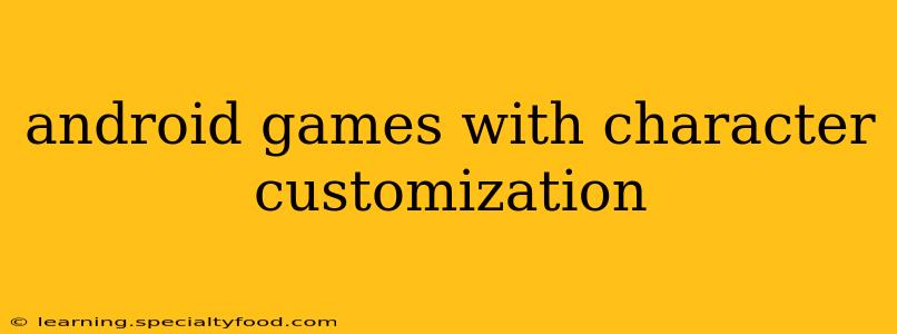 android games with character customization