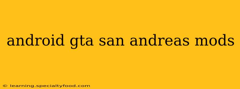 android gta san andreas mods