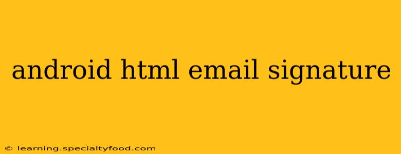 android html email signature