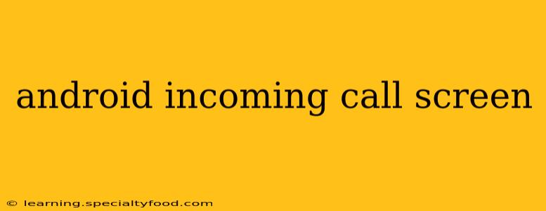 android incoming call screen