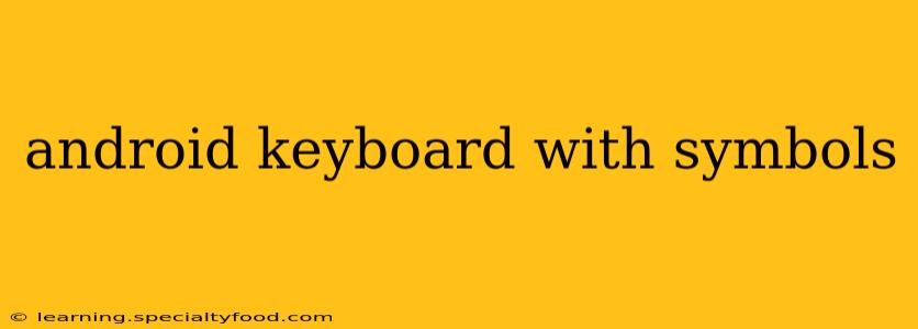 android keyboard with symbols