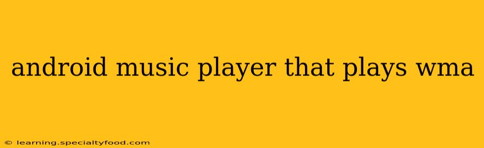 android music player that plays wma