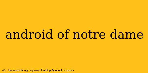 android of notre dame