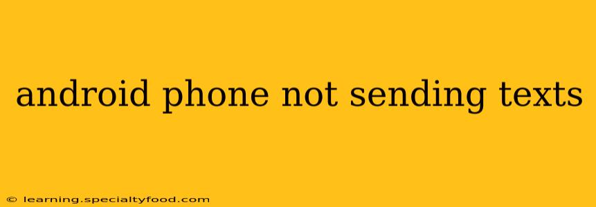 android phone not sending texts