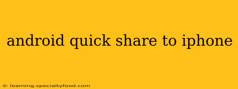 android quick share to iphone