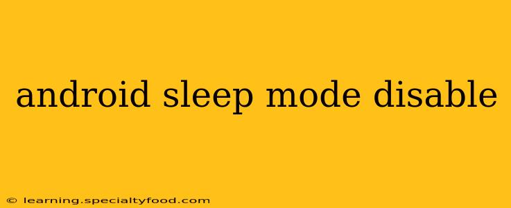 android sleep mode disable