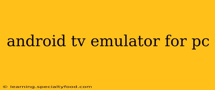 android tv emulator for pc