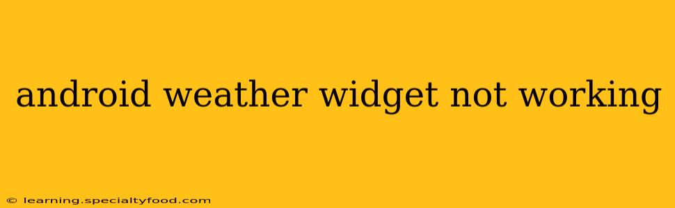android weather widget not working