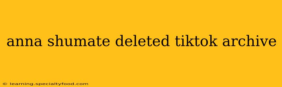 anna shumate deleted tiktok archive