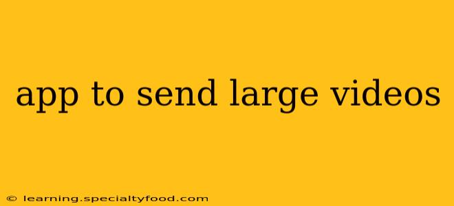 app to send large videos