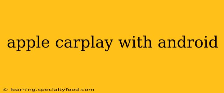 apple carplay with android