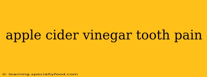 apple cider vinegar tooth pain