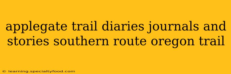 applegate trail diaries journals and stories southern route oregon trail