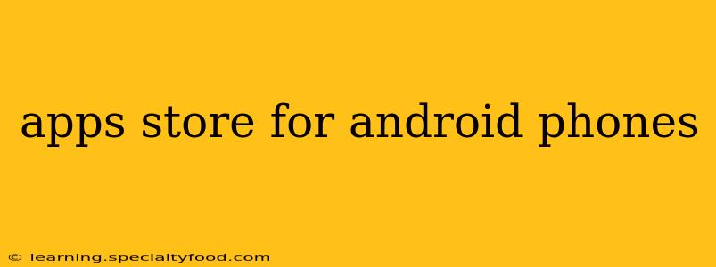 apps store for android phones