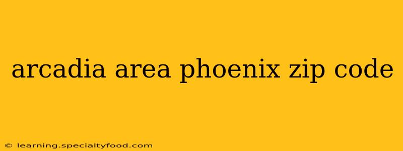 arcadia area phoenix zip code