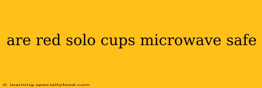 are red solo cups microwave safe