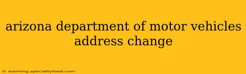 arizona department of motor vehicles address change