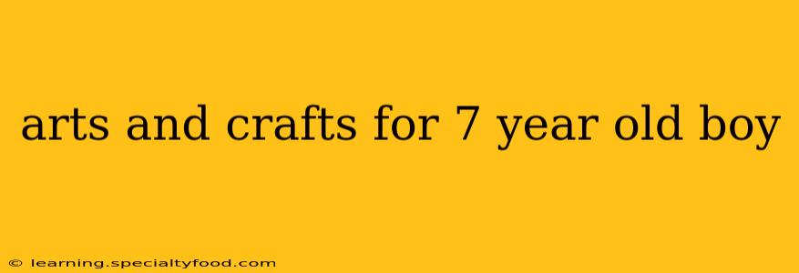 arts and crafts for 7 year old boy