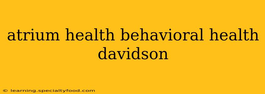 atrium health behavioral health davidson