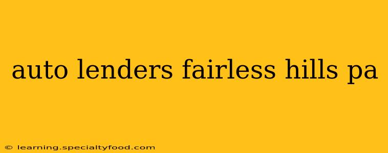 auto lenders fairless hills pa