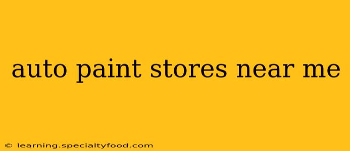 auto paint stores near me