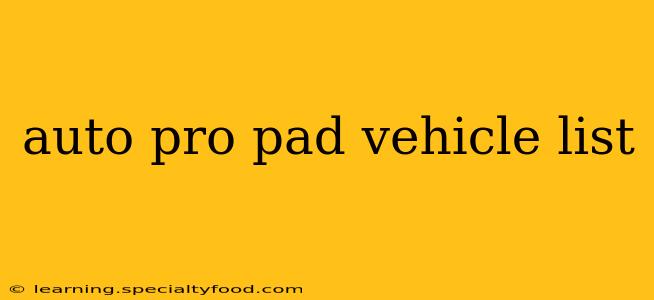auto pro pad vehicle list
