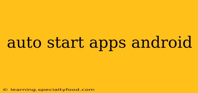 auto start apps android