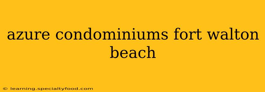 azure condominiums fort walton beach
