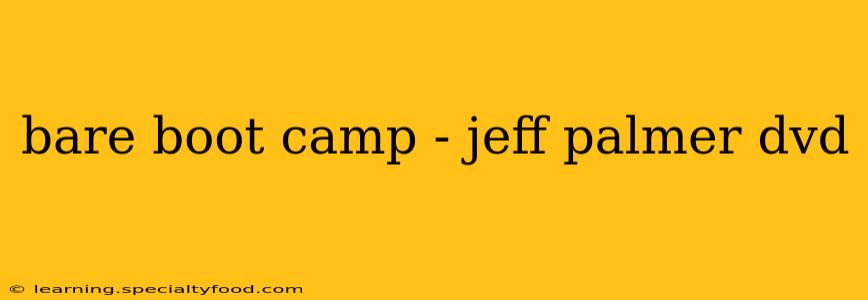 bare boot camp - jeff palmer dvd